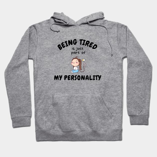 Being Tired Is Just Part Of My Personality Hoodie by Kanary And Co